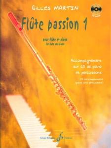 Gilles MARTIN - FLUTE PASSION VOLUME 1 Avec CD d'accompagnement de piano et percussions