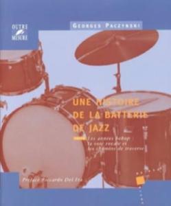 Georges PACZYNSKI - Une histoire de la batterie de jazz, vol. 2