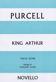 PURCELL - King Arthur Vocal Score