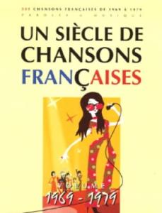 UN SIECLE DE CHANSONS FRANçAISES 1969-1979