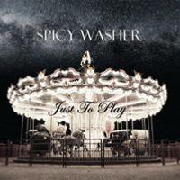 Album SPICY WASHER "Just To Play"