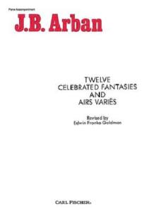 Jean-Baptiste Arban - 12 Celebrated Fantaisies & Airs Variés