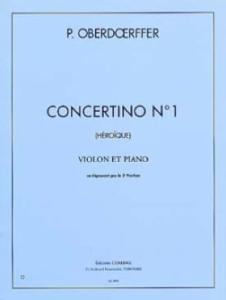 P.OBERDOERFFER - CONCERTINO N°1 (HEROIQUE) POUR VIOLON ET PIANO