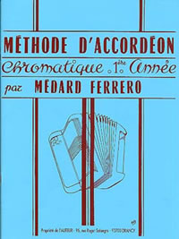 Médard FERRERO - Méthode d'accordéon chromatique 1ère Année BLEU