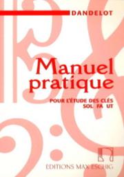 DANDELOT- Manuel pratique pour l'étude des clés : Sol, Fa et Ut. Ancienne édition