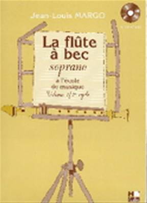 Jean-Louis Margo - La flûte à bec vol. 1 Soprano 1er Cycle - Avec Cd
