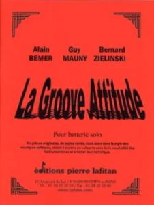 Bémer / Mauny / Zielinski - La Groove Attitude pour Batterie Solo