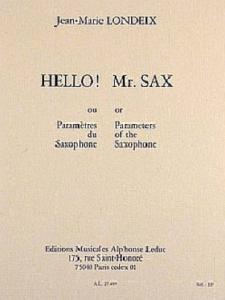 J.M.LONDEIX - Hello! Mr. Sax ou Paramètre du Saxophone