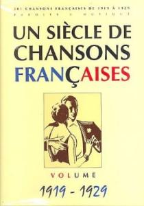 UN SIECLE DE CHANSONS FRANçAISES 1919-1929