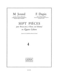 Dupin F. / Jorand - Sept Pièces pour percussion et Piano en 4 cahiers CAHIER 4