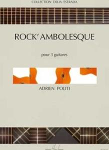 Adrien POLITI - ROCK' AMBOLESQUE pour 3 guitares