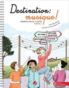  Anne CHAUSSEBOURG, Dominique LE GUERN et Bruno GARLEJ. - Destination Musique ! Volume 1