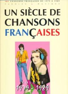 UN SIECLE DE CHANSONS FRANçAISES 1979-1989