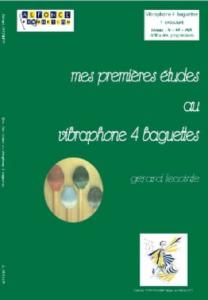 Gérard LECOINTE - Mes premières études au Vibraphone 4 Baguettes