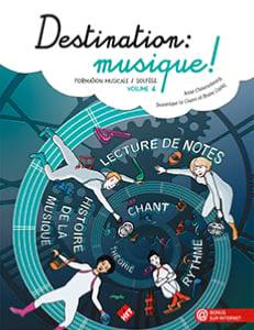  Anne CHAUSSEBOURG, Dominique LE GUERN et Bruno GARLEJ. - Destination Musique ! Volume 4