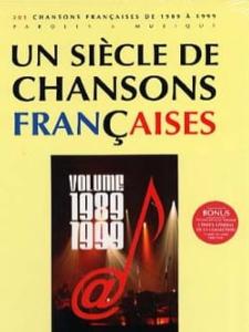 UN SIECLE DE CHANSONS FRANçAISES 1989-1999