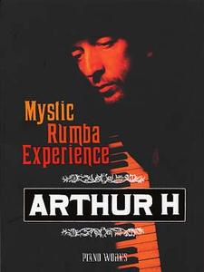 ARTHUR H - Mystic rumba experience