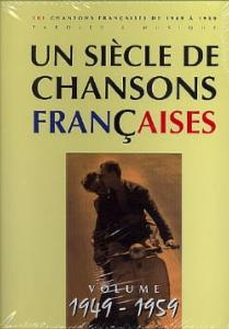 UN SIECLE DE CHANSONS FRANçAISES 1949-1959
