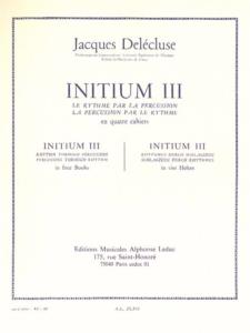 J.DELECLUSE - Initium III Cahier 3 pour Percussions