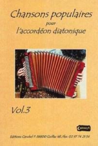 Chansons populaires pour l'accordéon diatonique Vol.3 AVEC CD. 