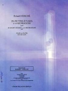 Robert HERICHE - 25 Petites Etudes et 6 Récréations pour Flûte Traversière
