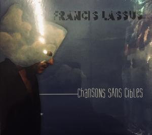 Francis LASSUS "Chansons sans Cibles"