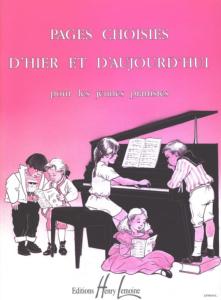 Pages choisies d'hier et d'aujourd'hui pour les jeunes pianistes