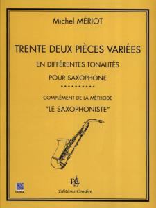 Michel MERIOT - Trente deux pièces variées en différentes tonalités pour saxopho