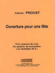 P.PROUST - Ouverture pour une fête pour 4 cors