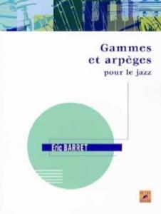 Eric BARRET - Gammes et Arpèges pour le Jazz
