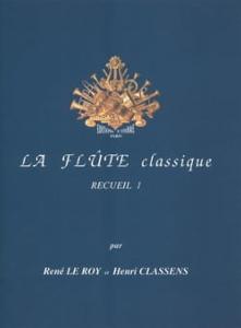 LE ROY / CLASSENS - LA FLUTE CLASSIQUE VOL.1 - Flûte et Piano