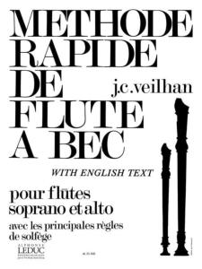 J.C.Veilhan - Méthode rapide de flûte à bec pour flûtes soprano et alto