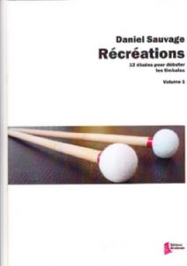 Daniel Sauvage - Récréations volume 1 - 12 Etudes pour débuter les timbales