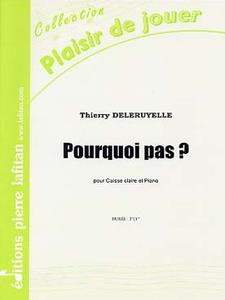 Thierry Deleruyelle - Pourquoi pas ? pour caisse claire et piano