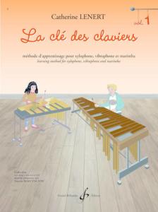 Catherine Lenert - La clé des claviers Vol.1 Méthode de Percussion à Claviers