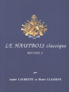 Caurette André / Classens Henri - Le Hautbois Classique Volume C