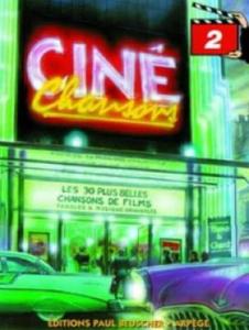 Ciné Chansons Volume 2 Piano/Chant/Guitare