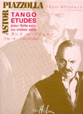 Astor PIAZZOLLA - Tango-Etudes pour Flûte solo ou violon solo