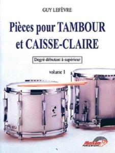 Guy Lefèvre - Pièces pour Tambour et Caisse-Claire Vol.1