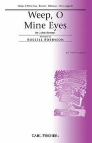 John Bennet/Arr.Russell Robinson - Weep, O Mine Eyes pour SSA A cappella