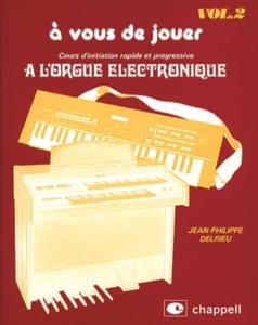 DELRIEU A Vous de Jouer A L'orgue Eléctronique Volume 2