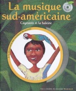 La musique Sud-Américaine - Cayetano et la baleine Livre CD