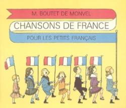 BOUTET DE MONVEL Louis-Maurice - Chansons de France pour les petits Français 