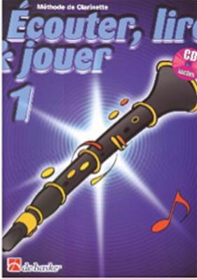 Ecouter, Lire et Jouer - Clarinette vol. 1 Avec Accès Audio Inclus