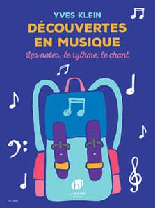 Yves Klein -  Découvertes en Musique Les notes, Le rythme, Le chant