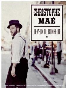 Christophe MAE - Je veux du bonheur