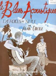 Alain Giroux - Le Blues Acoustique avec CD