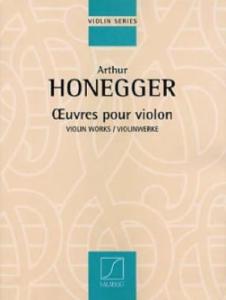ARTHUR HONEGGER - Oeuvres pour violon (ou violon seul, ou 2 violons)